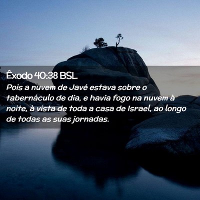 Picture 02 - Êxodo 40:38 BSL - Pois a nuvem de Javé estava sobre o tabernáculo - Bible Verse Picture
