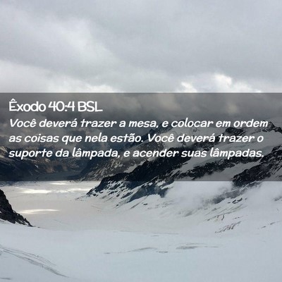 Picture 02 - Êxodo 40:4 BSL - Você deverá trazer a mesa, e colocar em ordem - Bible Verse Picture