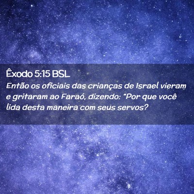 Picture 02 - Êxodo 5:15 BSL - Então os oficiais das crianças de Israel vieram - Bible Verse Picture