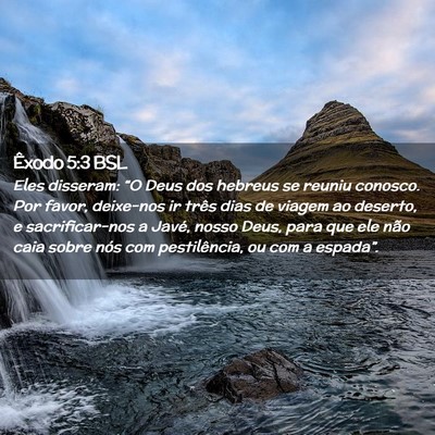 Picture 02 - Êxodo 5:3 BSL - Eles disseram: “O Deus dos hebreus se reuniu - Bible Verse Picture