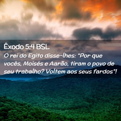 Picture 02 - Êxodo 5:4 BSL - O rei do Egito disse-lhes: “Por que vocês, - Bible Verse Picture
