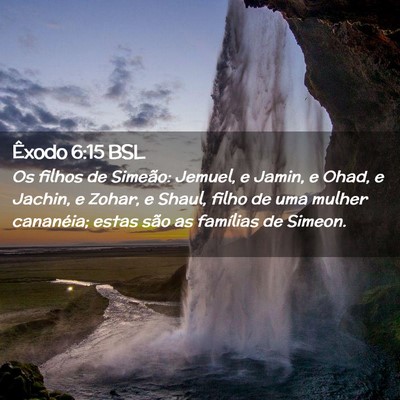 Picture 02 - Êxodo 6:15 BSL - Os filhos de Simeão: Jemuel, e Jamin, e Ohad, e - Bible Verse Picture
