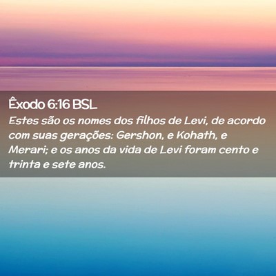 Picture 02 - Êxodo 6:16 BSL - Estes são os nomes dos filhos de Levi, de acordo - Bible Verse Picture