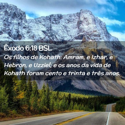 Picture 02 - Êxodo 6:18 BSL - Os filhos de Kohath: Amram, e Izhar, e Hebron, e - Bible Verse Picture