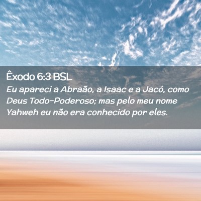 Picture 02 - Êxodo 6:3 BSL - Eu apareci a Abraão, a Isaac e a Jacó, como - Bible Verse Picture