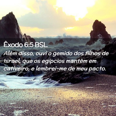 Picture 02 - Êxodo 6:5 BSL - Além disso, ouvi o gemido dos filhos de Israel, - Bible Verse Picture