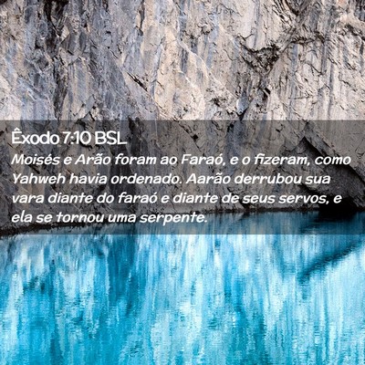 Picture 02 - Êxodo 7:10 BSL - Moisés e Arão foram ao Faraó, e o fizeram, - Bible Verse Picture