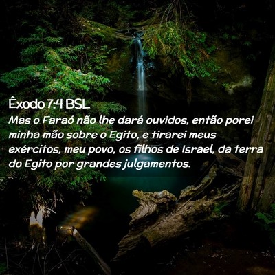 Picture 02 - Êxodo 7:4 BSL - Mas o Faraó não lhe dará ouvidos, então porei - Bible Verse Picture