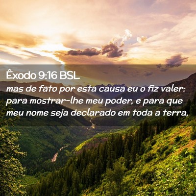 Picture 02 - Êxodo 9:16 BSL - mas de fato por esta causa eu o fiz valer: para - Bible Verse Picture