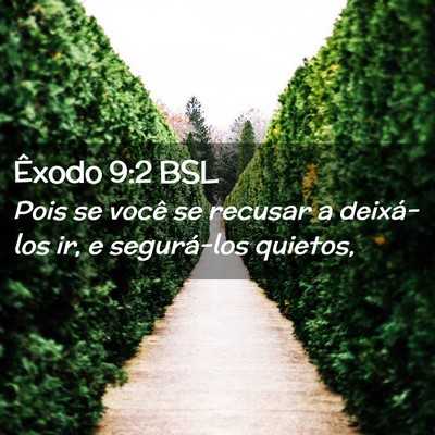 Picture 02 - Êxodo 9:2 BSL - Pois se você se recusar a deixá-los ir, e - Bible Verse Picture
