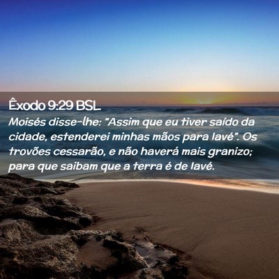 Picture 02 - Êxodo 9:29 BSL - Moisés disse-lhe: “Assim que eu tiver saído - Bible Verse Picture