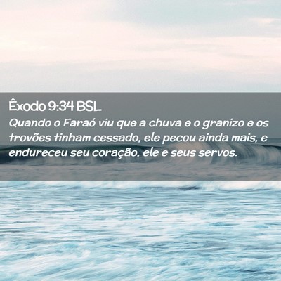 Picture 02 - Êxodo 9:34 BSL - Quando o Faraó viu que a chuva e o granizo e os - Bible Verse Picture