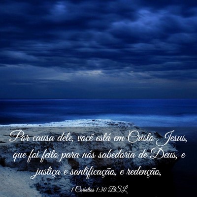 Picture 03 - 1 Coríntios 1:30 BSL - Por causa dele, você está em Cristo Jesus, que - Bible Verse Picture