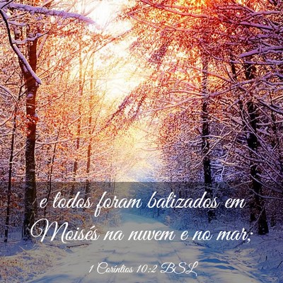 Picture 03 - 1 Coríntios 10:2 BSL - e todos foram batizados em Moisés na nuvem e no - Bible Verse Picture