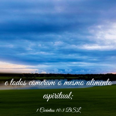 Picture 03 - 1 Coríntios 10:3 BSL - e todos comeram o mesmo alimento - Bible Verse Picture