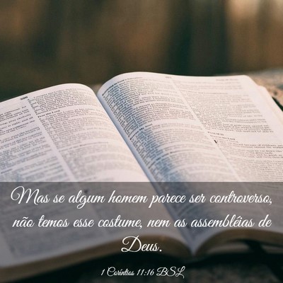 Picture 03 - 1 Coríntios 11:16 BSL - Mas se algum homem parece ser controverso, não - Bible Verse Picture