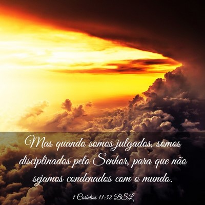 Picture 03 - 1 Coríntios 11:32 BSL - Mas quando somos julgados, somos disciplinados - Bible Verse Picture