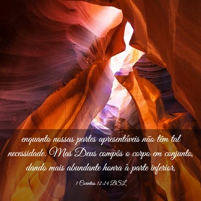 Picture 03 - 1 Coríntios 12:24 BSL - enquanto nossas partes apresentáveis não têm - Bible Verse Picture