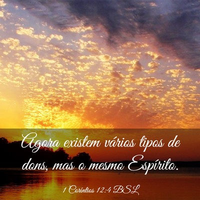 Picture 03 - 1 Coríntios 12:4 BSL - Agora existem vários tipos de dons, mas o mesmo - Bible Verse Picture