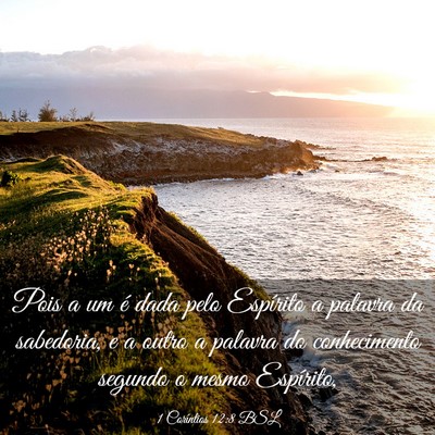 Picture 03 - 1 Coríntios 12:8 BSL - Pois a um é dada pelo Espírito a palavra da - Bible Verse Picture