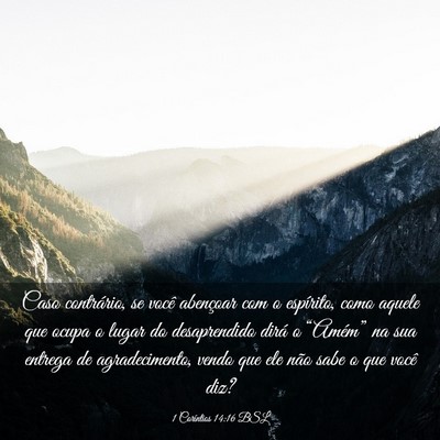 Picture 03 - 1 Coríntios 14:16 BSL - Caso contrário, se você abençoar com o - Bible Verse Picture