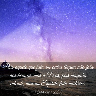 Picture 03 - 1 Coríntios 14:2 BSL - Pois aquele que fala em outra língua não fala - Bible Verse Picture