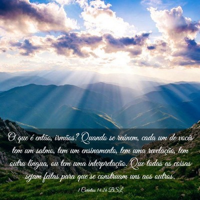 Picture 03 - 1 Coríntios 14:26 BSL - O que é então, irmãos? Quando se reúnem, cada - Bible Verse Picture