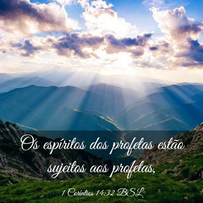 Picture 03 - 1 Coríntios 14:32 BSL - Os espíritos dos profetas estão sujeitos aos - Bible Verse Picture