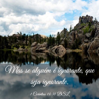 Picture 03 - 1 Coríntios 14:38 BSL - Mas se alguém é ignorante, que seja - Bible Verse Picture