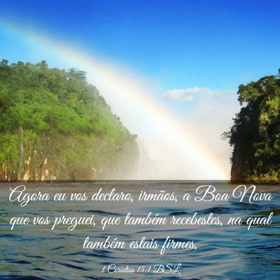 Picture 03 - 1 Coríntios 15:1 BSL - Agora eu vos declaro, irmãos, a Boa Nova que vos - Bible Verse Picture
