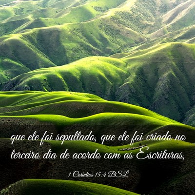 Picture 03 - 1 Coríntios 15:4 BSL - que ele foi sepultado, que ele foi criado no - Bible Verse Picture