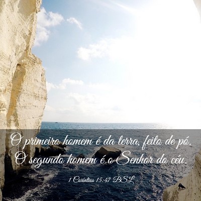 Picture 03 - 1 Coríntios 15:47 BSL - O primeiro homem é da terra, feito de pó. O - Bible Verse Picture