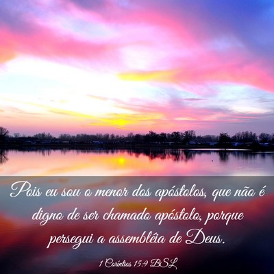 Picture 03 - 1 Coríntios 15:9 BSL - Pois eu sou o menor dos apóstolos, que não é - Bible Verse Picture
