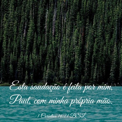 Picture 03 - 1 Coríntios 16:21 BSL - Esta saudação é feita por mim, Paul, com minha - Bible Verse Picture