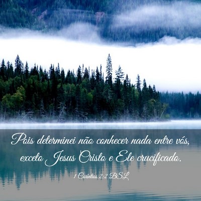 Picture 03 - 1 Coríntios 2:2 BSL - Pois determinei não conhecer nada entre vós, - Bible Verse Picture