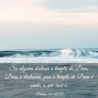 Picture 03 - 1 Coríntios 3:17 BSL - Se alguém destruir o templo de Deus, Deus o - Bible Verse Picture