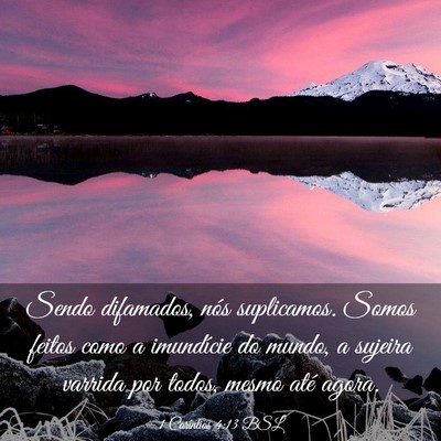Picture 03 - 1 Coríntios 4:13 BSL - Sendo difamados, nós suplicamos. Somos feitos - Bible Verse Picture