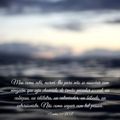 Picture 03 - 1 Coríntios 5:11 BSL - Mas como está, escrevi-lhe para não se associar - Bible Verse Picture
