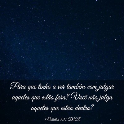 Picture 03 - 1 Coríntios 5:12 BSL - Para que tenho a ver também com julgar aqueles - Bible Verse Picture