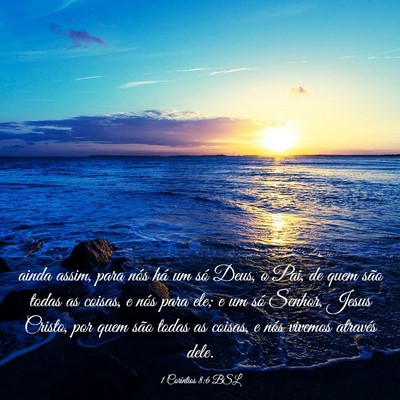 Picture 03 - 1 Coríntios 8:6 BSL - ainda assim, para nós há um só Deus, o Pai, de - Bible Verse Picture