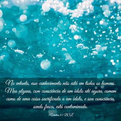Picture 03 - 1 Coríntios 8:7 BSL - No entanto, esse conhecimento não está em todos - Bible Verse Picture
