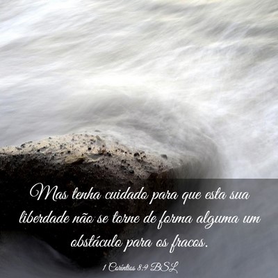 Picture 03 - 1 Coríntios 8:9 BSL - Mas tenha cuidado para que esta sua liberdade - Bible Verse Picture