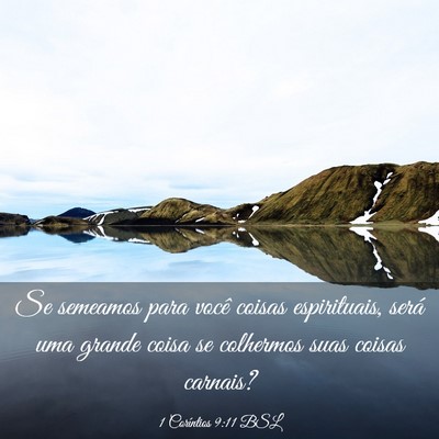 Picture 03 - 1 Coríntios 9:11 BSL - Se semeamos para você coisas espirituais, será - Bible Verse Picture
