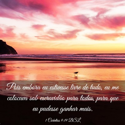 Picture 03 - 1 Coríntios 9:19 BSL - Pois embora eu estivesse livre de tudo, eu me - Bible Verse Picture