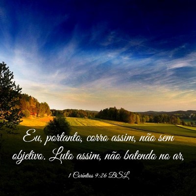 Picture 03 - 1 Coríntios 9:26 BSL - Eu, portanto, corro assim, não sem objetivo. - Bible Verse Picture
