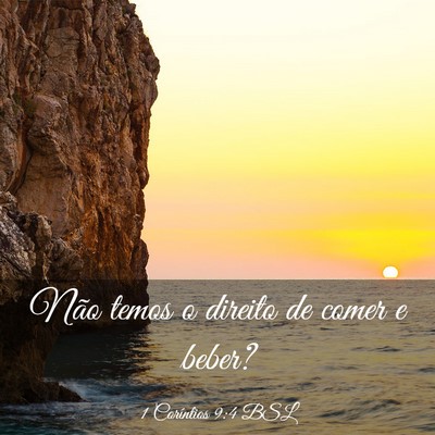 Picture 03 - 1 Coríntios 9:4 BSL - Não temos o direito de comer e - Bible Verse Picture