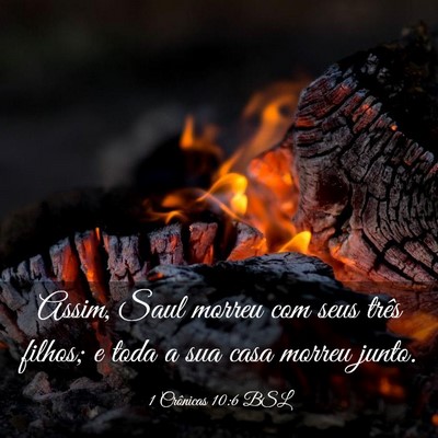 Picture 03 - 1 Crônicas 10:6 BSL - Assim, Saul morreu com seus três filhos; e toda - Bible Verse Picture