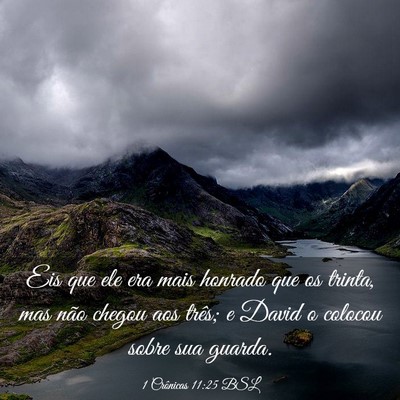 Picture 03 - 1 Crônicas 11:25 BSL - Eis que ele era mais honrado que os trinta, mas - Bible Verse Picture