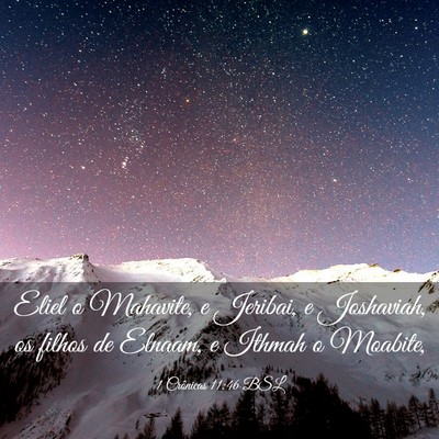 Picture 03 - 1 Crônicas 11:46 BSL - Eliel o Mahavite, e Jeribai, e Joshaviah, os - Bible Verse Picture