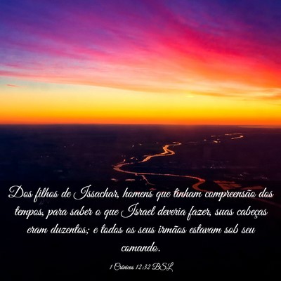 Picture 03 - 1 Crônicas 12:32 BSL - Dos filhos de Issachar, homens que tinham - Bible Verse Picture